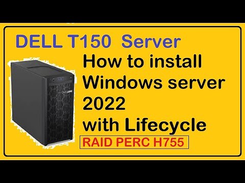 How to install Windows server 2022 on T150 Dell server - PERC H755