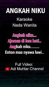 #Shorts Angkah Niku Karaoke Wanita 🎤 Full Lirik @AdiMuhtarChannel #karaoke