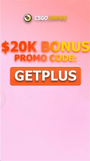 Incredible prizes CSGO EMPIRE PROMO CODE! Code GETPLUS opens path to $20K BONUS!