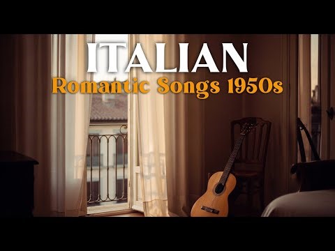 🎶 Best Italian Love Songs 50s Playlist: Classic Vintage Music for Romantic Souls | 1 Hour Mix ❤️