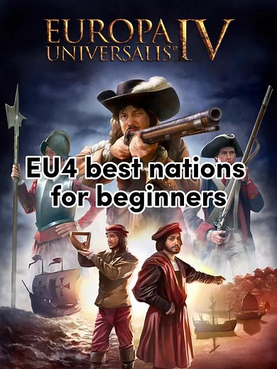 Europe Universalis 4 Beginner's Guide: Tips for Conquering Ottoman Empire, Russia, Austria, Portugal, and Poland