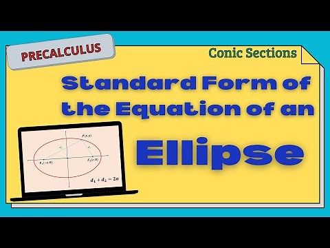 Deriving the Standard Form of the Equation of Ellipse