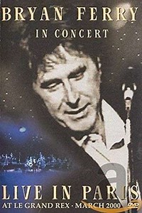 Bryan Ferry : Live in Paris at Le Grand Rex - Movie
