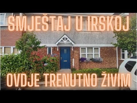 Smještaj u Irskoj, gdje trenutno živim - Accommodation in Ireland, where I currently live