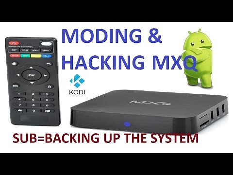 MXQ xbmc/kodi box moding and hacking tutorials