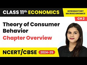Theory of Consumer Behavior - Chapter Overview | Class 11 Economics Chapter 2 | CBSE 2025-26