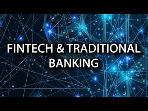 Fintech & Traditional Banking