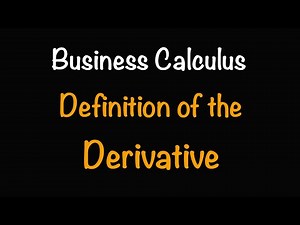Business Calculus: Definition of the Derivative (3.4) | Math with Professor V