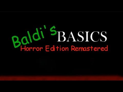 Baldi's Basics Horror Edition Remastered