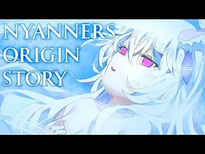 Nyanners Origin Story