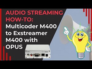Audio streaming How-to: MultIcoder M400 to Exstreamer M400 with OPUS