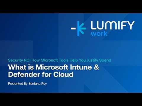 What Is Microsoft Intune and Defender for Cloud? | Security ROI Webinar with Santanu Roy