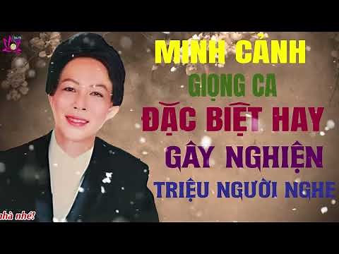 TIẾNG HÁT MINH CẢNH | CHỌN LỌC 25 TRÍCH ĐOẠN CA CỔ CẢI LƯƠNG TRƯỚC 1975 HAY NHẤT -MINH CẢNH HAY NHẤT