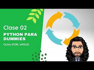 02 - Python Para Dummies - Ciclos (FOR, WHILE)