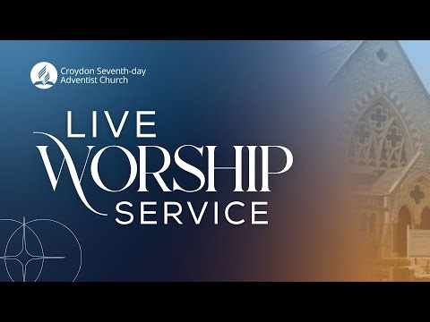 23 May 2026 - Croydon SDA Church Live Worship