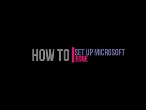 Tutorial #12 How to Set Up Microsoft Edge