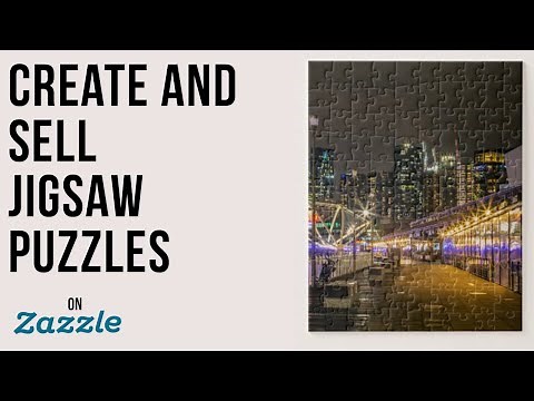 How to easily and quickly upload your images, create and sell jigsaw puzzles on Zazzle
