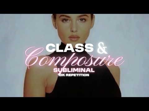 You always maintain your composure ✨ elegance & class (10K repetition subliminal)