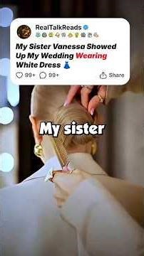 My Sister Vanessa Showed Up My Wedding Wearing White Dress 🥻#shorts #story