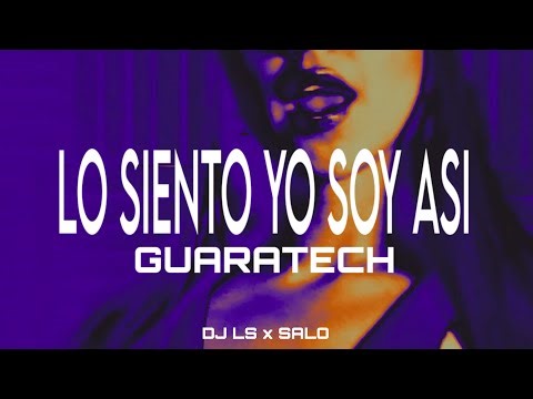 Lo siento yo soy asi (Guaratech) - SALO x DJ LS