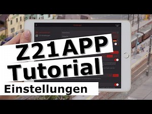 Z21 App Tutorial - Einstellungen - Teil7