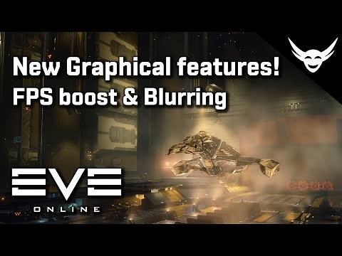 EVE Online - FPS Boost and New Graphical features