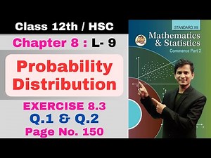 12th Maths | Chapter 8 Probability Distribution | Commerce Part 2 | Exercise 8.3 | Lecture 9 |