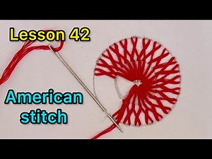 Embroidery Lesson 42 | Learn American Stitch for Beginners