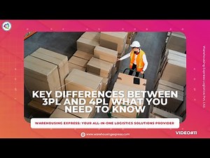 Key Differences Between 3PL (Third Party Logistics) and 4PL (Fourth Party Logistics)