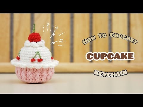 Crochet Cupcake Keychain | Amigurumi Tutorial | SpringDay DIY