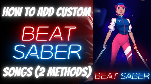2 METHODS - How To ADD CUSTOM SONGS In Beat Saber In