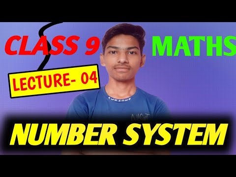 LECTURE 04 || NUMBER SYSTEM || CLASS 9 MATHS CH 1 || #maths #class9math #numbersystem