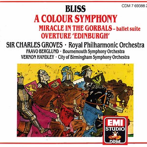 Arthur Bliss, Sir Charles Groves, City Of Birmingham Symphony Orchestra, Bournemouth Symphony Orchestra, The Royal Philharmonic Orchestra, Vernon Handley, Paavo Berglund - A Colour Symphony Etc
