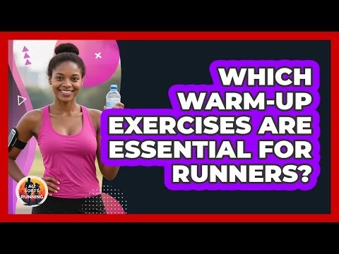 Which Warm-up Exercises Are Essential For Runners? - All Sorts Of Running