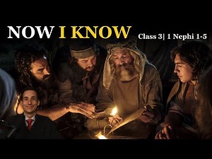 Now I Know (Class 3 from The Book of Mormon: A Master Class, by John Hilton III)