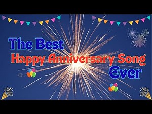 The Best Happy Anniversary Song Ever || Romantic Anniversary, Special Event Song
