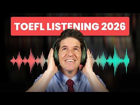 TOEFL Listening 2026 Guide | New Format, Tips, and Strategy