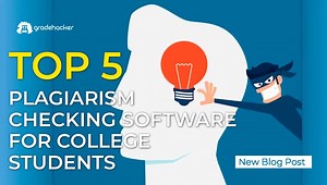 Top 5 Plagiarism Checkers For College Students