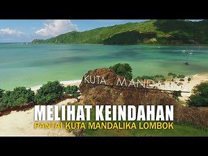 Seeing the Beauty of Kuta Mandalika Beach, Lombok