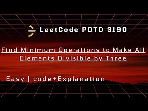 LeetCode POTD 3190 | Easy Explanation + C++ Code | Minimum Operations to Make Divisible by 3