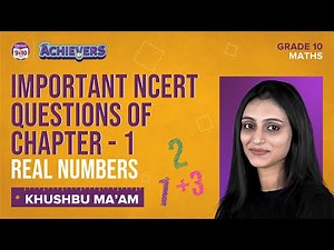 Real Numbers Class 10 Maths Important Questions | Class 10 Maths NCERT Book Solutions for Boards