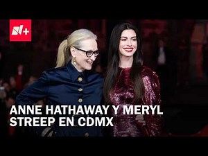 The Devil Wears Prada 2: Anne Hathaway and Meryl Streep at the premiere in Mexico City - Wake Up