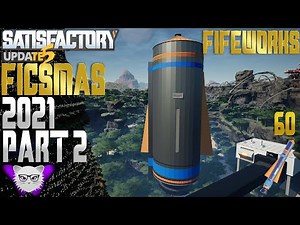 Satisfactory Ficsmas Fireworks Part 2