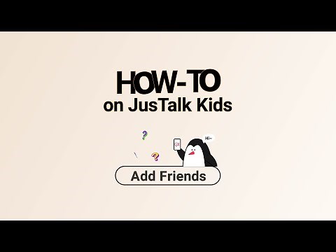How to add friends on JusTalk Kids