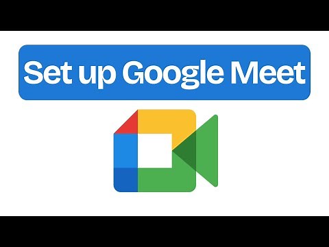 How to Set Up Google Meet