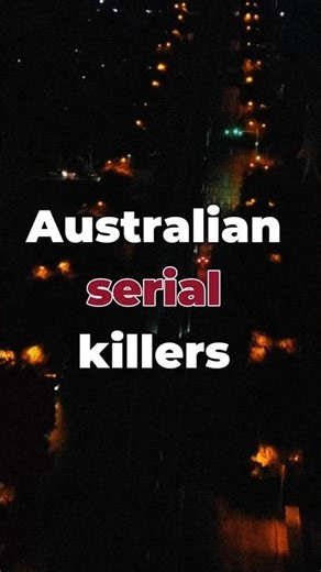 5 Australian Serial Killers You’ve Never Heard Of #truecrime