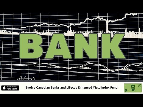 BANK: Evolve Canadian Banks and Lifecos Enhanced Yield Index Fund (Covered Call)