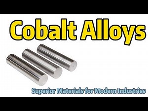 Cobalt Alloys: Superior Materials for Modern Industries