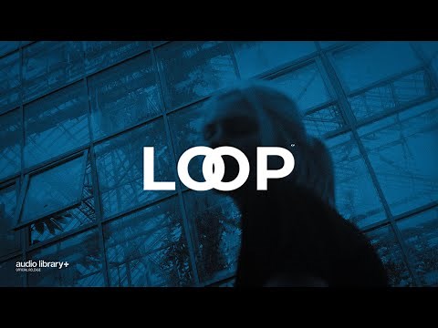 Loop — KV | Free Background Music | Audio Library Release