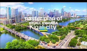 Kigali City Master Plan 2050: Transforming Africa's Landscape